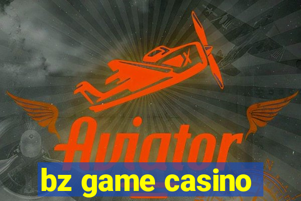 bz game casino